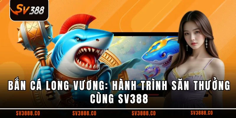Bắn cá Long Vương