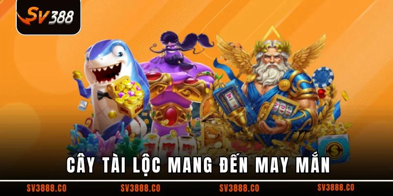 Cây tài lộc mang đến may mắn