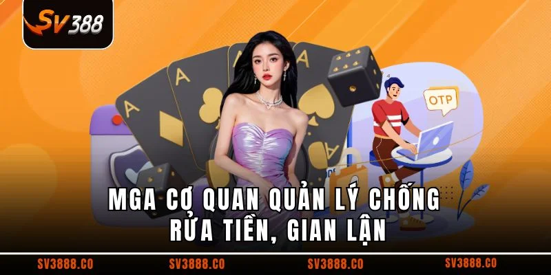 MGA cơ quan quản lý chống rửa tiền, gian lận