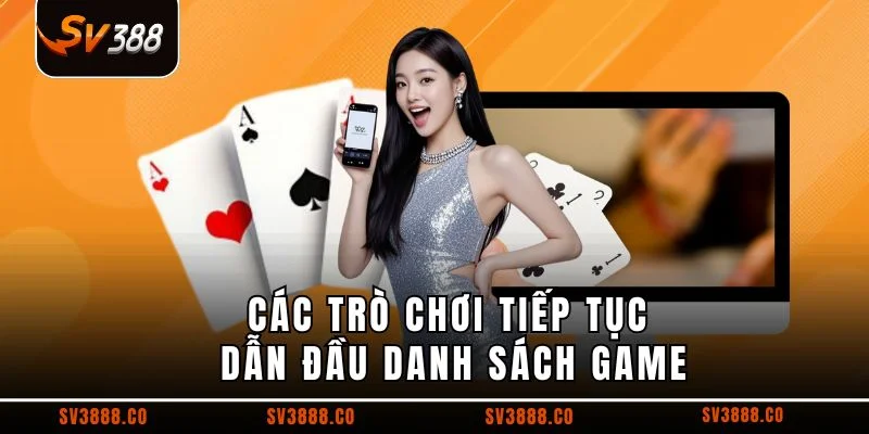 Các trò chơi tiếp tục dẫn đầu danh sách game