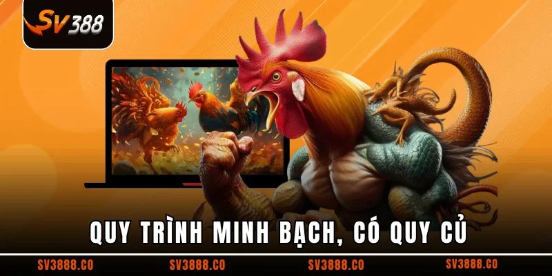 Quy trình minh bạch, có quy củ