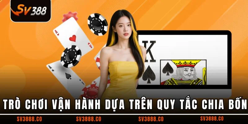 Trò chơi vận hành dựa trên quy tắc chia bốn