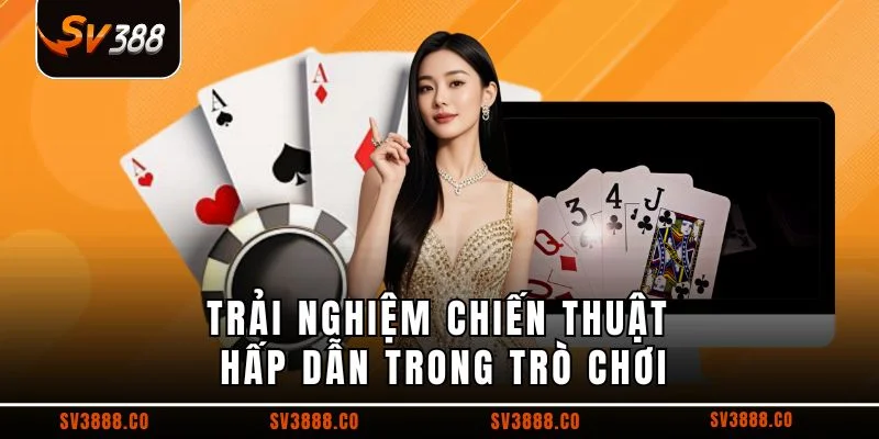Trải nghiệm chiến thuật hấp dẫn trong trò chơi